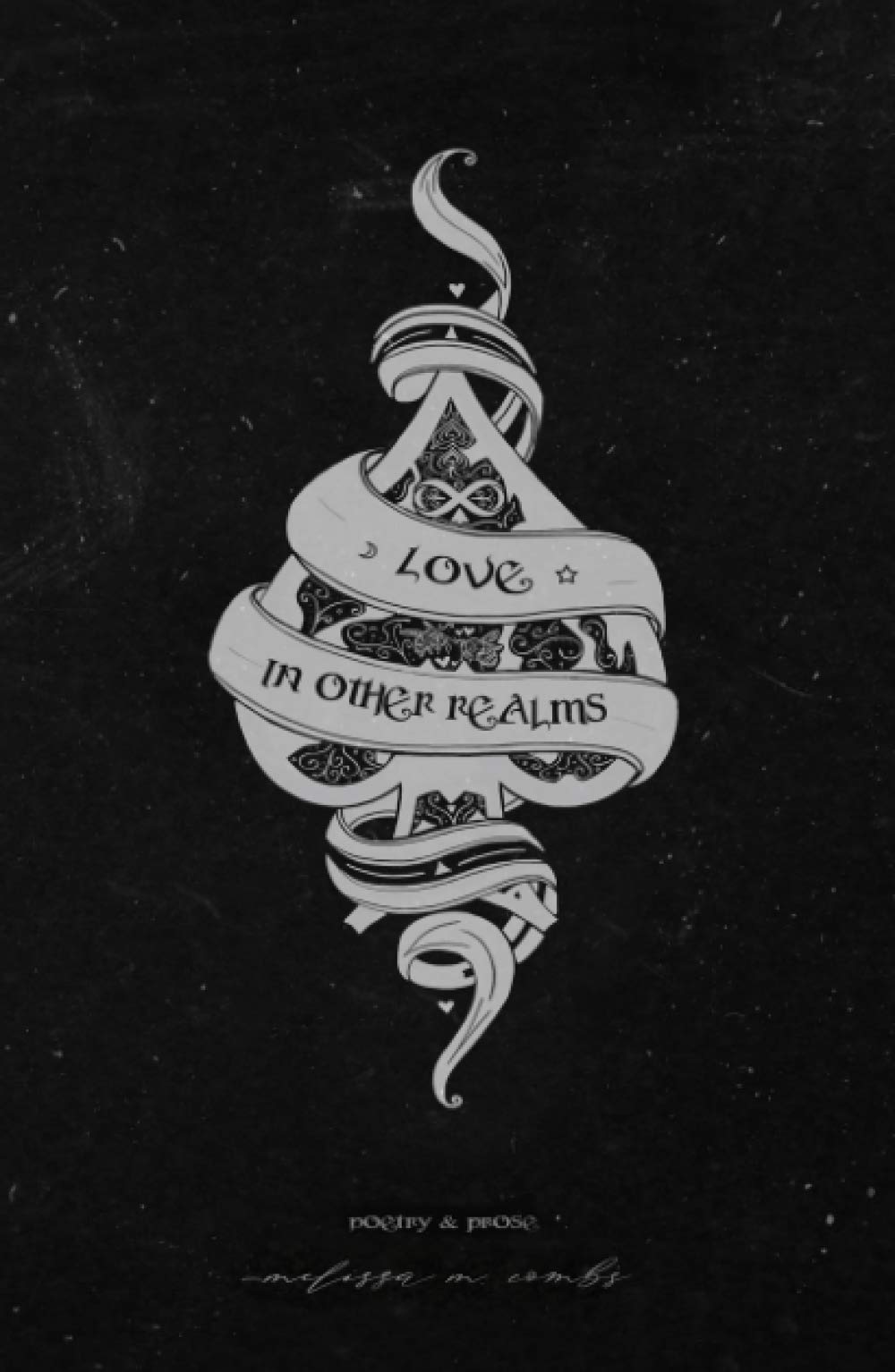 Love in Other Realms: poetry & prose