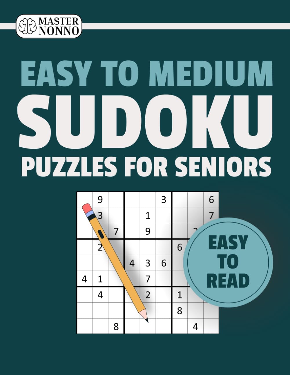 Easy to Medium Sudoku Puzzles for Seniors – Easy-to-Read: 120 Sudoku Puzzles | Easy to Medium Difficulty | Large Print | One Puzzle Per Page | Clear Grids