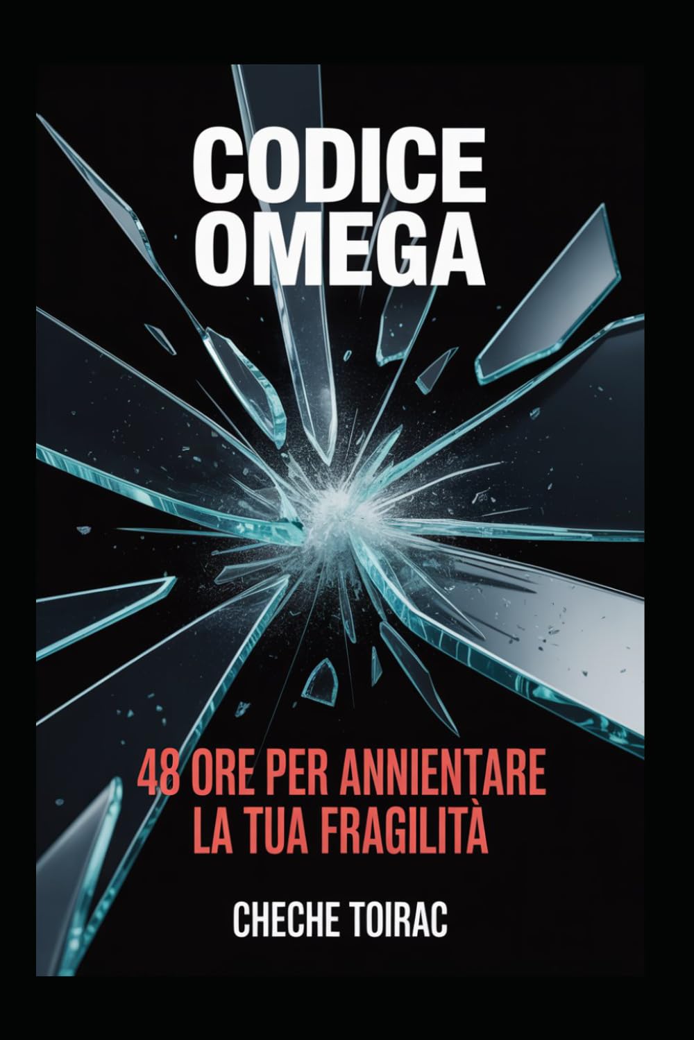 CODICE OMEGA: 48 Ore per annientare la tua fragilità