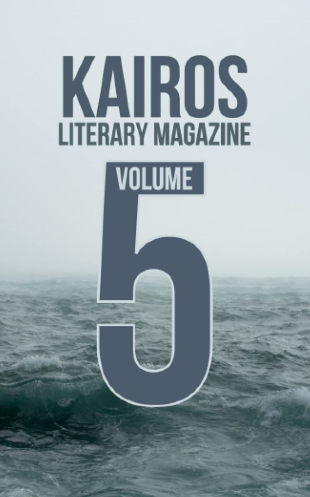 KAIROS Literary Magazine: Volume 5 (2020-2021)