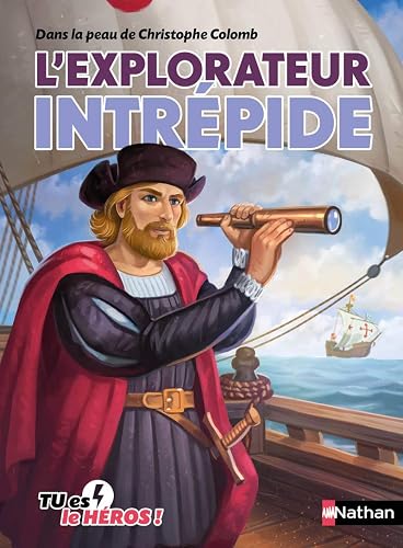 L'explorateur intrépide - Livre dont tu es le héros - Dès 8 ans: Dans la peau de Christophe Colomb (09)