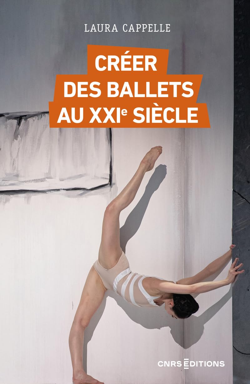Créer des ballets au XXIe siècle : ouvrage de référence pour esthètes