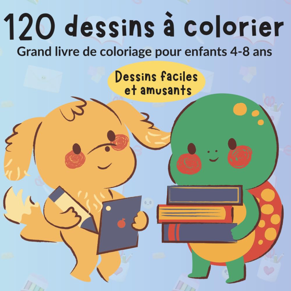 120 dessins à colorier: Grand livre de coloriage pour enfants 4-8 ans | Dessins faciles et amusants