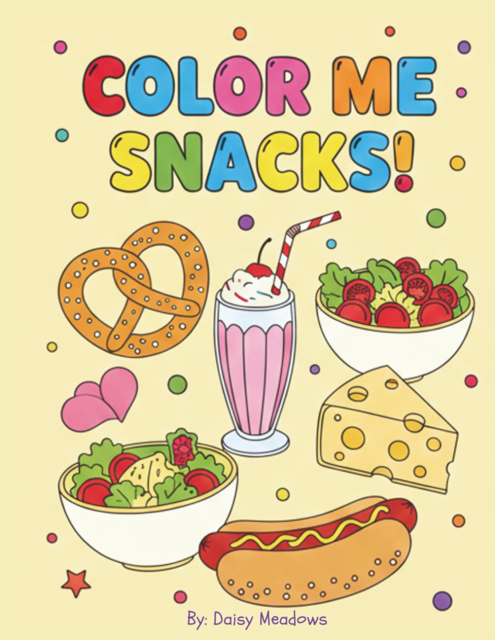 Color Me Snacks!: A Delicious Food Coloring Book for Kids: Fun & Easy Bold Line Illustrations of Fruits, Veggies, and Favorite Treats