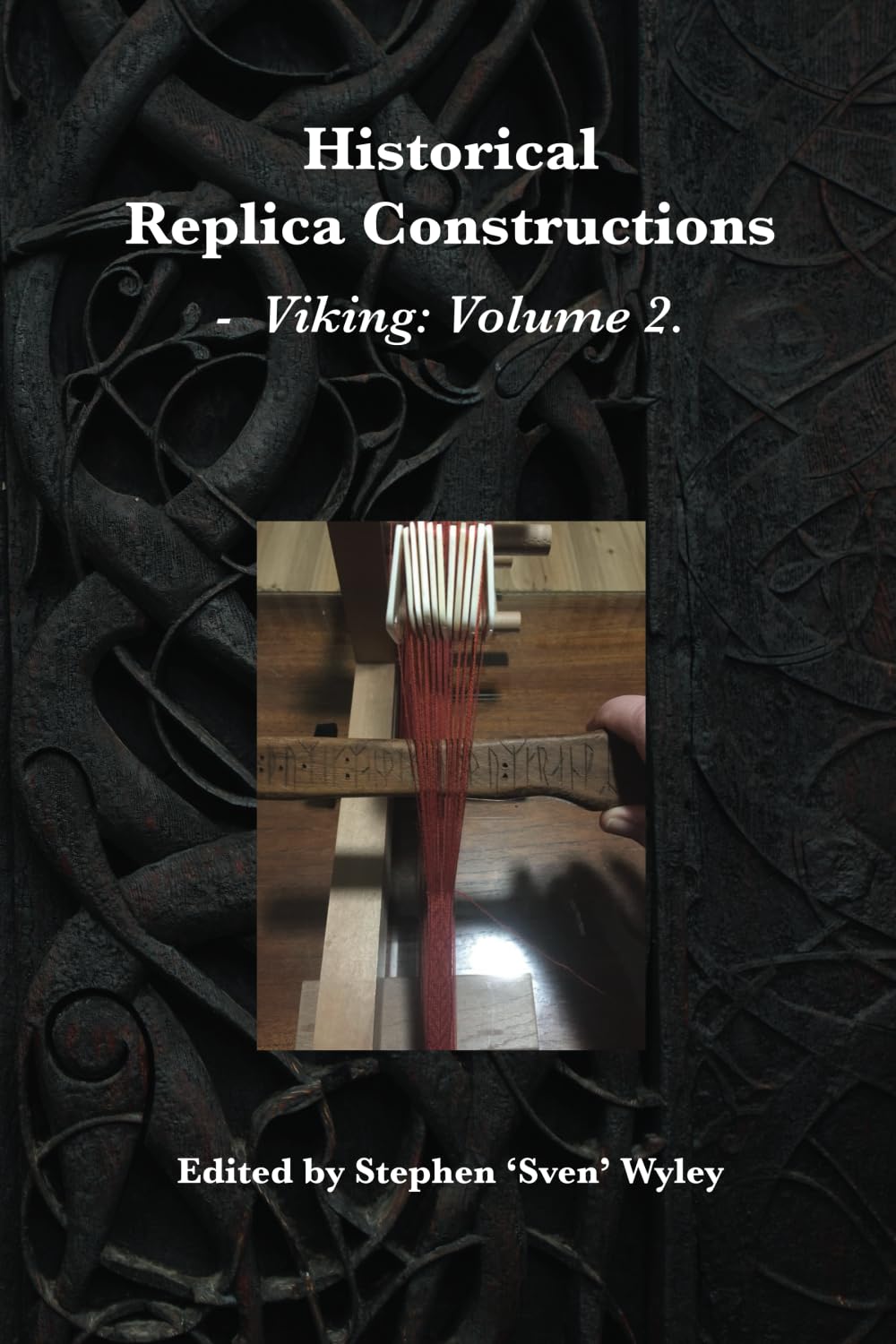 Historical Replica Constructions: Vikings: Volume 2
