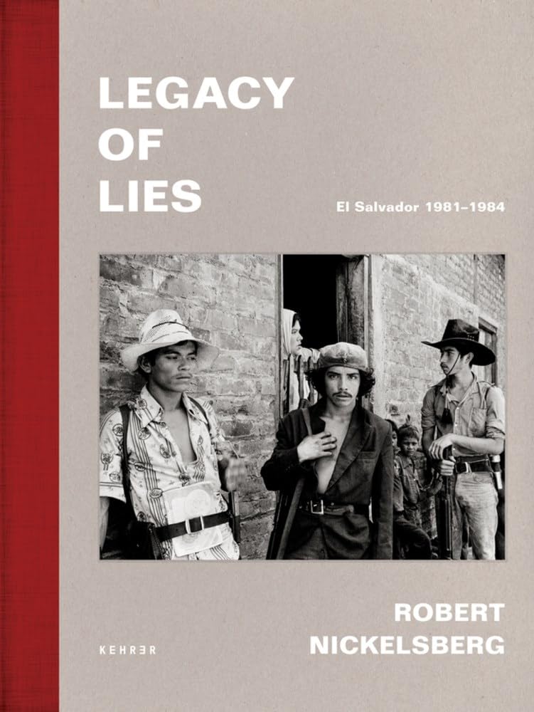 Legacy of Lies. El Salvador 1981-1984.by Anderson, Dada, Nickelsberg New**
