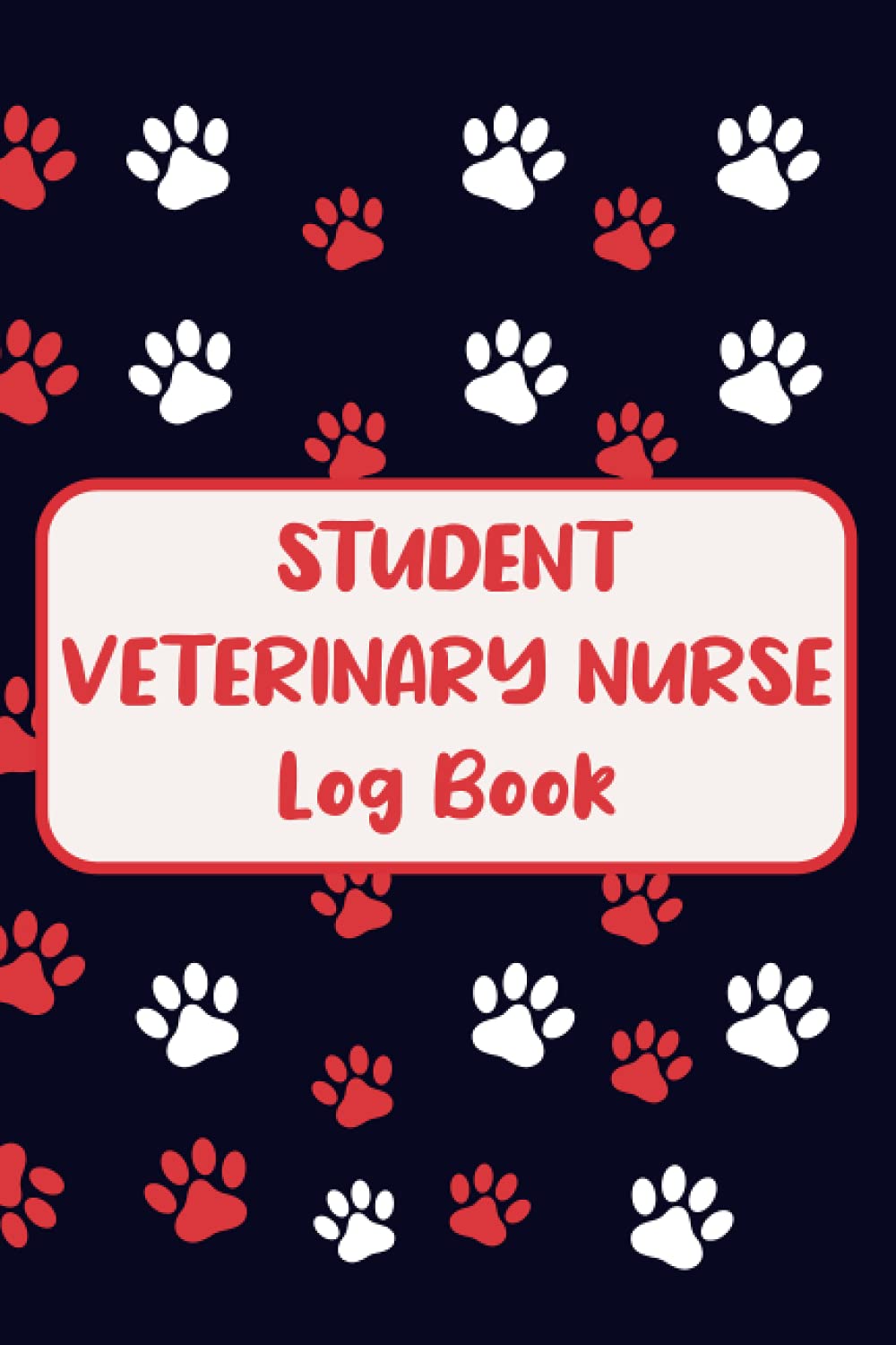 Student Veterinary Nurse Log Book: Veterinary Nursing, Student Nurse gadgets,Guide for Student Vet Nurses