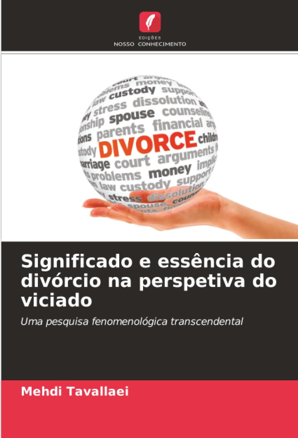 Significado e essência do divórcio na perspetiva do viciado: Uma pesquisa fenomenológica transcendental