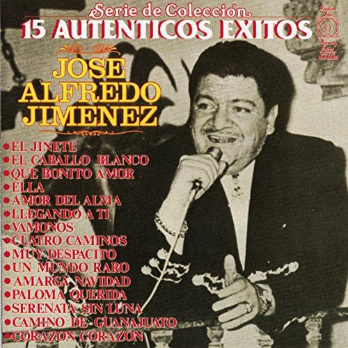 Amazon Music José Alfredo Jiménezの15 Autenticos Exitos De Amazon.co.jp