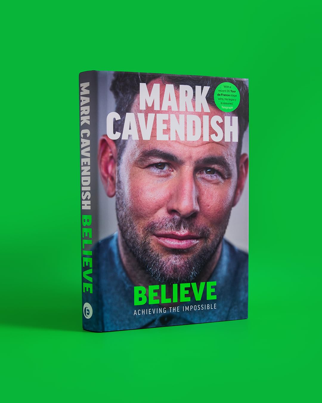 Believe: Achieving the Impossible - How cycling's greatest sprinter made history at the Tour de France