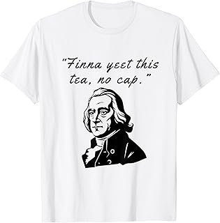Finna Yeet This Tea, No Cap Bruh Samuel Adams 1776 July 4th T-Shirt