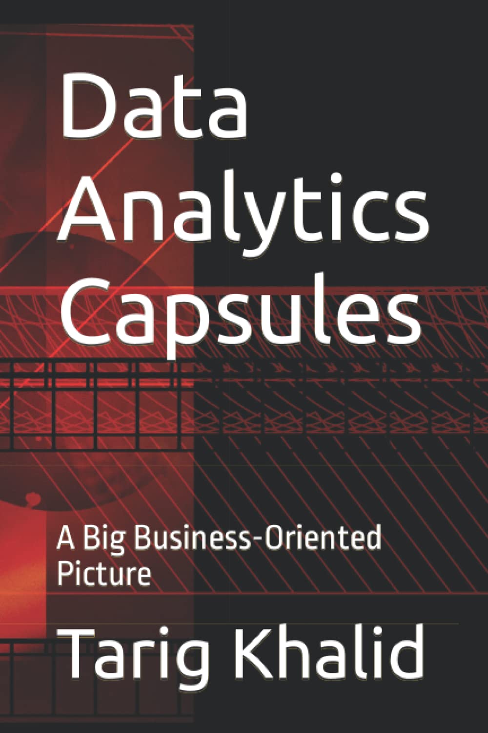 Data Analytics Capsules: A Big Business-Oriented Picture (Keep It Simple)