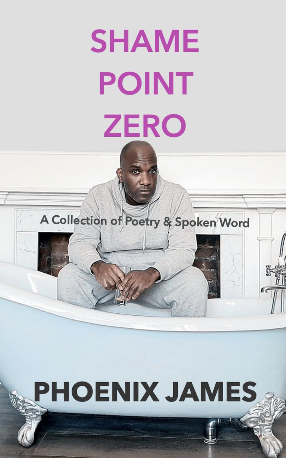SHAME POINT ZERO: A Collection of Poetry and Spoken Word