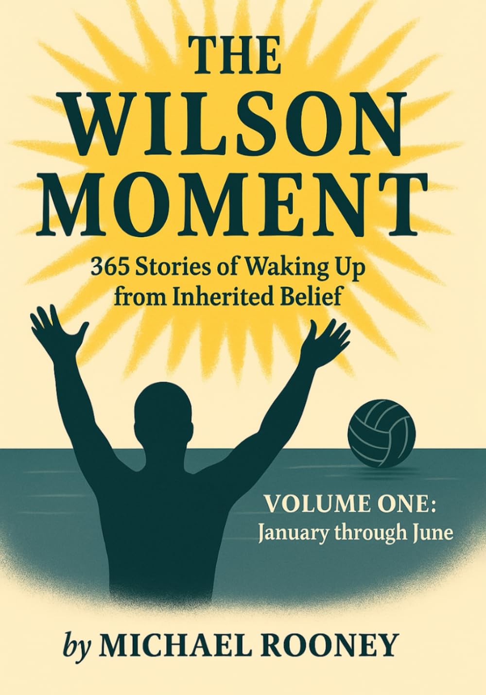 The Wilson Moment: 365 Stories of Waking Up from Inherited Belief - Volume One: January through June      Paperback – September 29, 2025