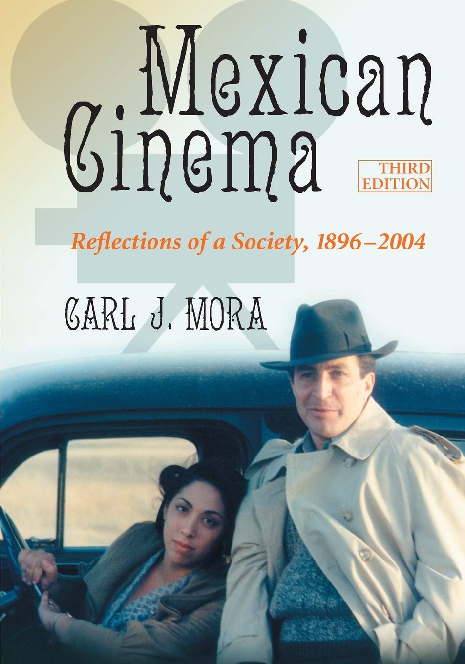 Mexican Cinema: Reflections of a Society, 1896-2004