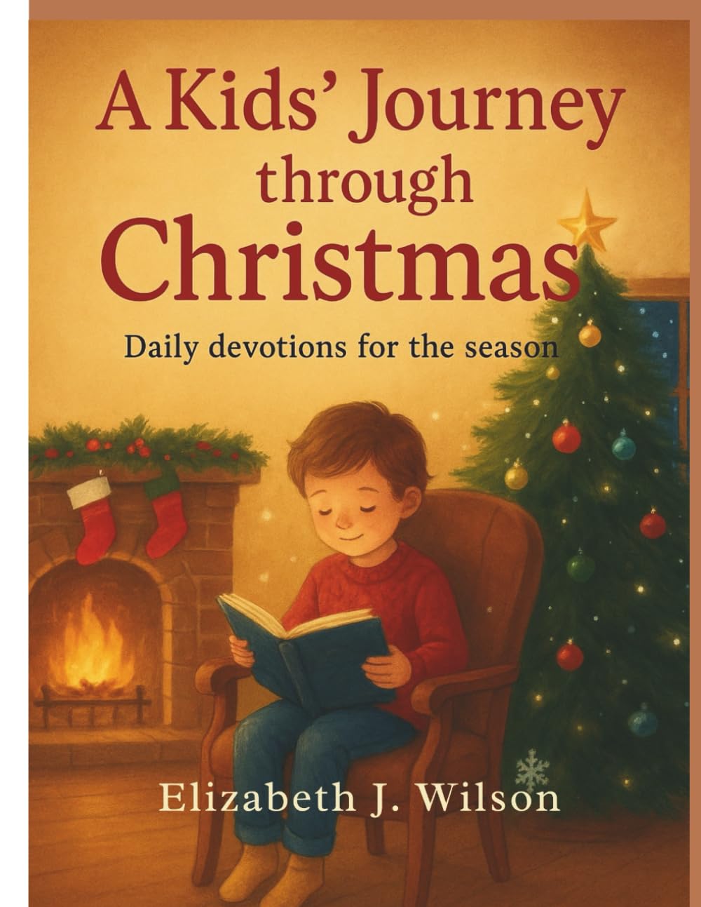 A Kids’ Journey Through Christmas: Daily Devotions for the Season