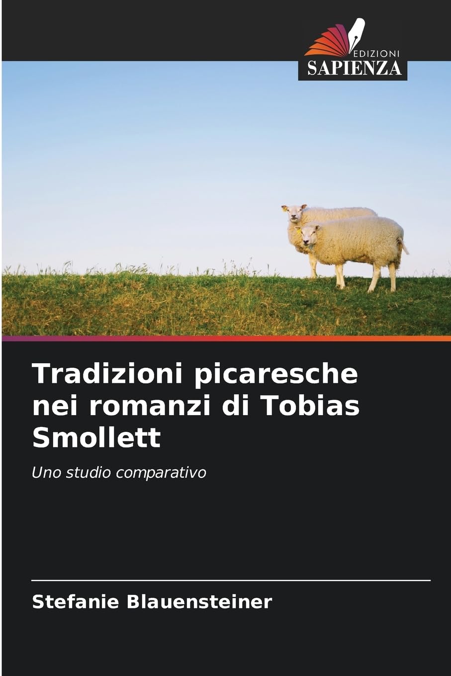 Tradizioni picaresche nei romanzi di Tobias Smollett: Uno studio comparativo