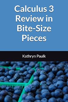 Calculus 3 Review in Bite-Size Pieces