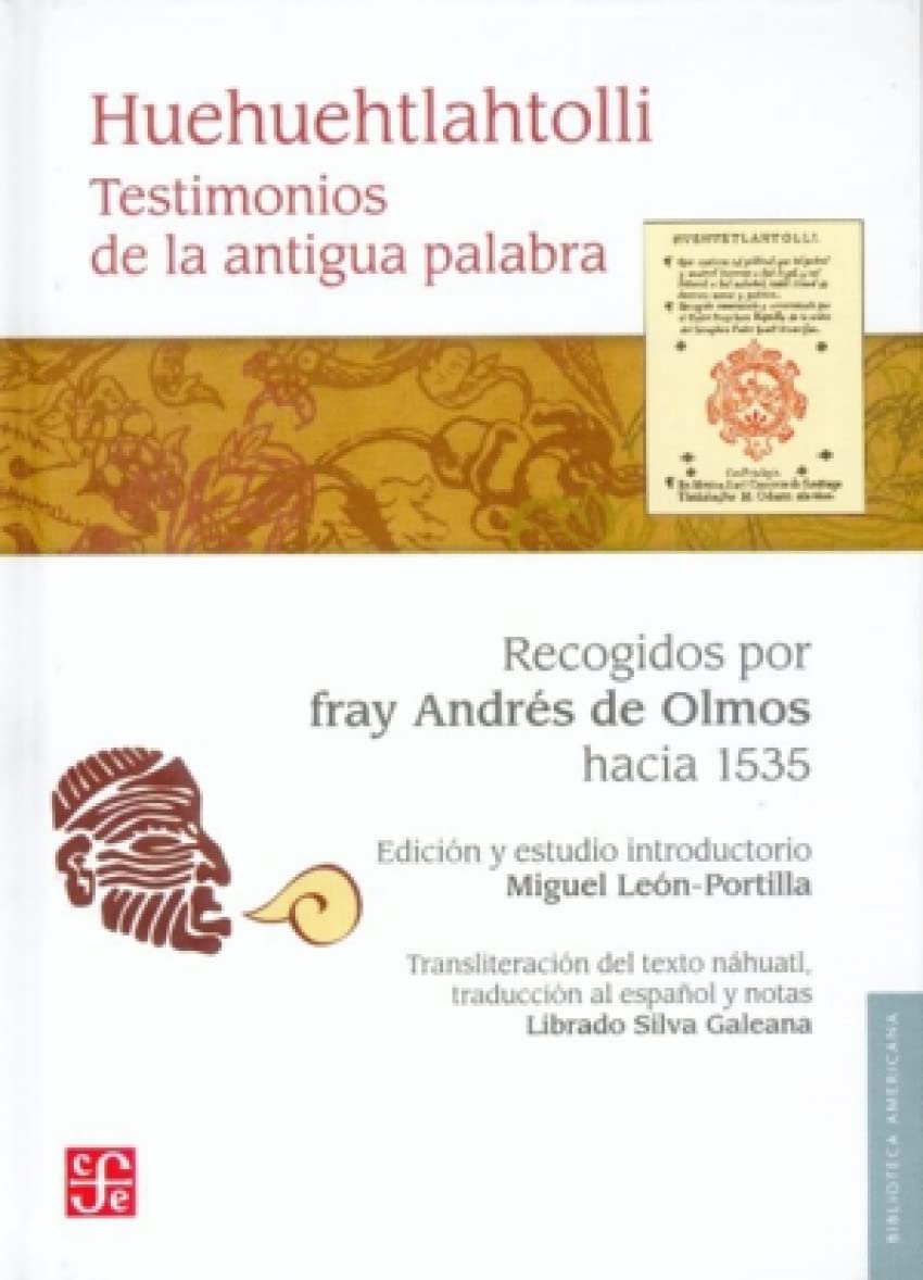 Huehuehtlahtolli - Testimonios De La Antigua Palabra (Antropologia (fce))