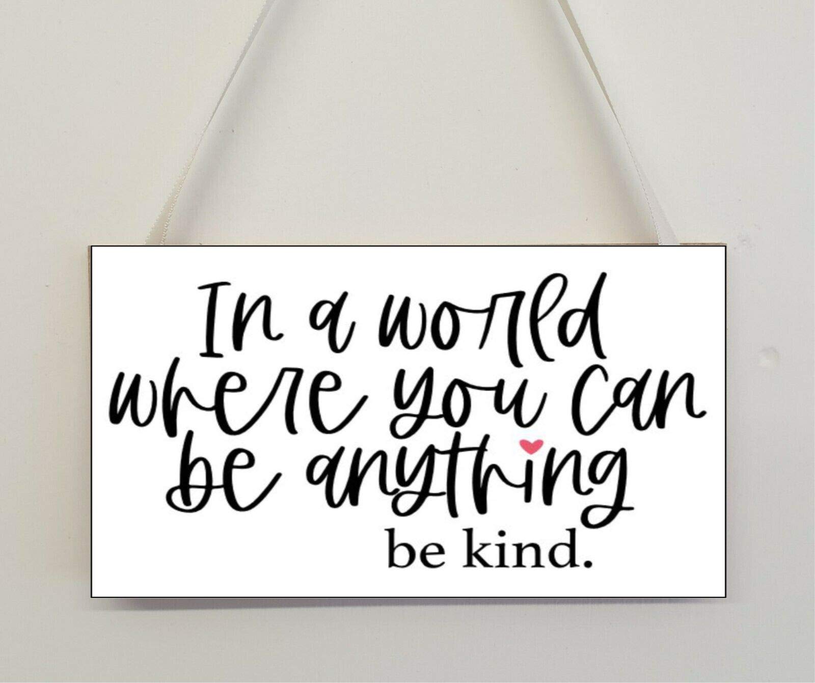Decalarama Mental Health Plaque – In A World Where You Can Anything Be Kind – Novelty Gift Present Wall Door Mdf Sign Cute Custom