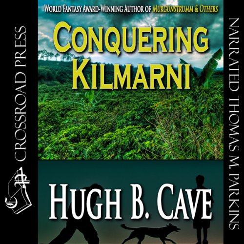 Conquering Kilmarnie Audiolivro Por Hugh B. Cave capa