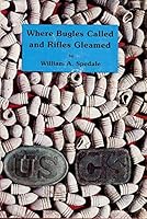 Where bugles called and rifles gleamed 0935545042 Book Cover