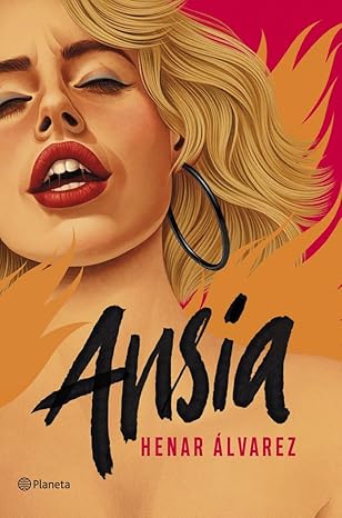 Ansia, novela de Henar Álvarez sobre deseo y poder