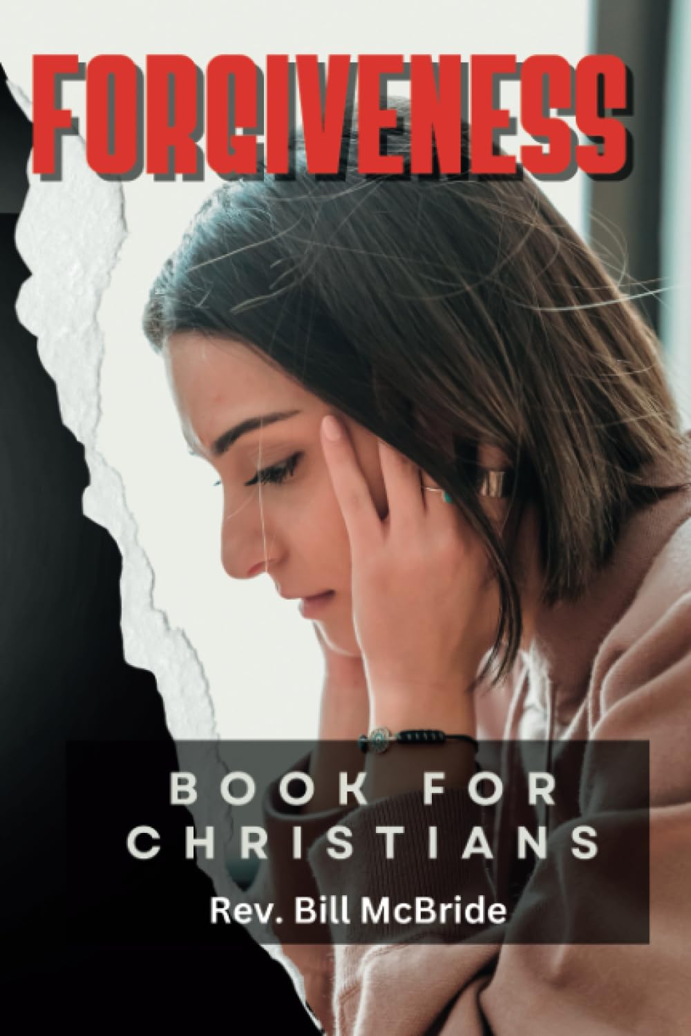 Forgiveness Book For Christians: Learn How To Forgive and Be Free (Christian Growth Series)