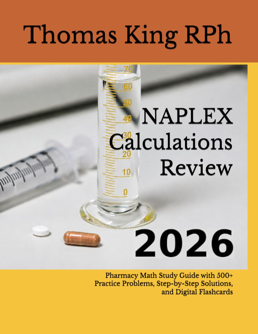 NAPLEX Calculations Review: Pharmacy Math Study Guide with 500+ Practice Problems, Step-by-Step Solutions, and Digital Flashcards (NAPLEX Prep and Review)