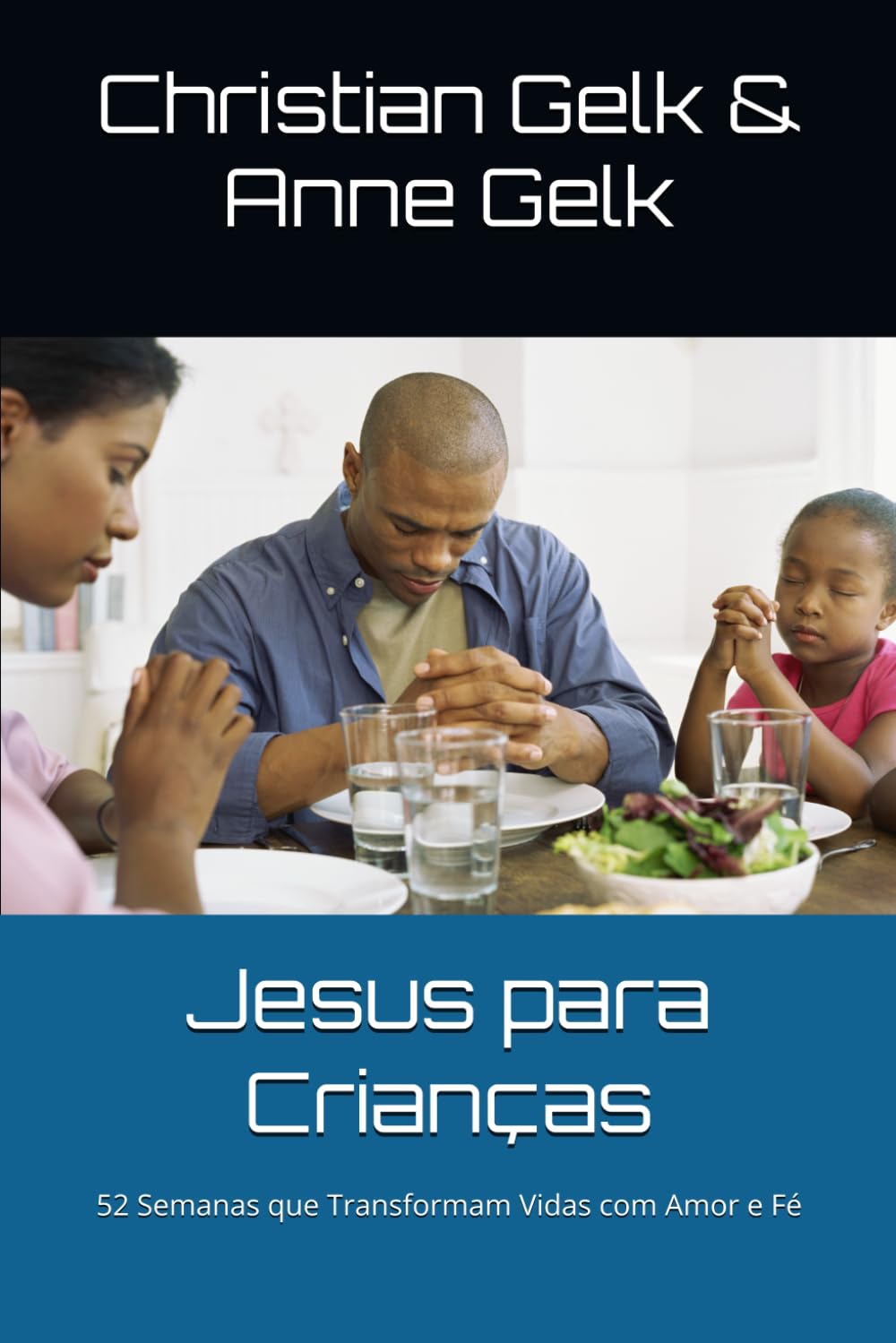 Jesus para Crianças: 52 Semanas que Transformam Vidas com Amor e Fé (Transformação Cristã no Trabalho e Vida)