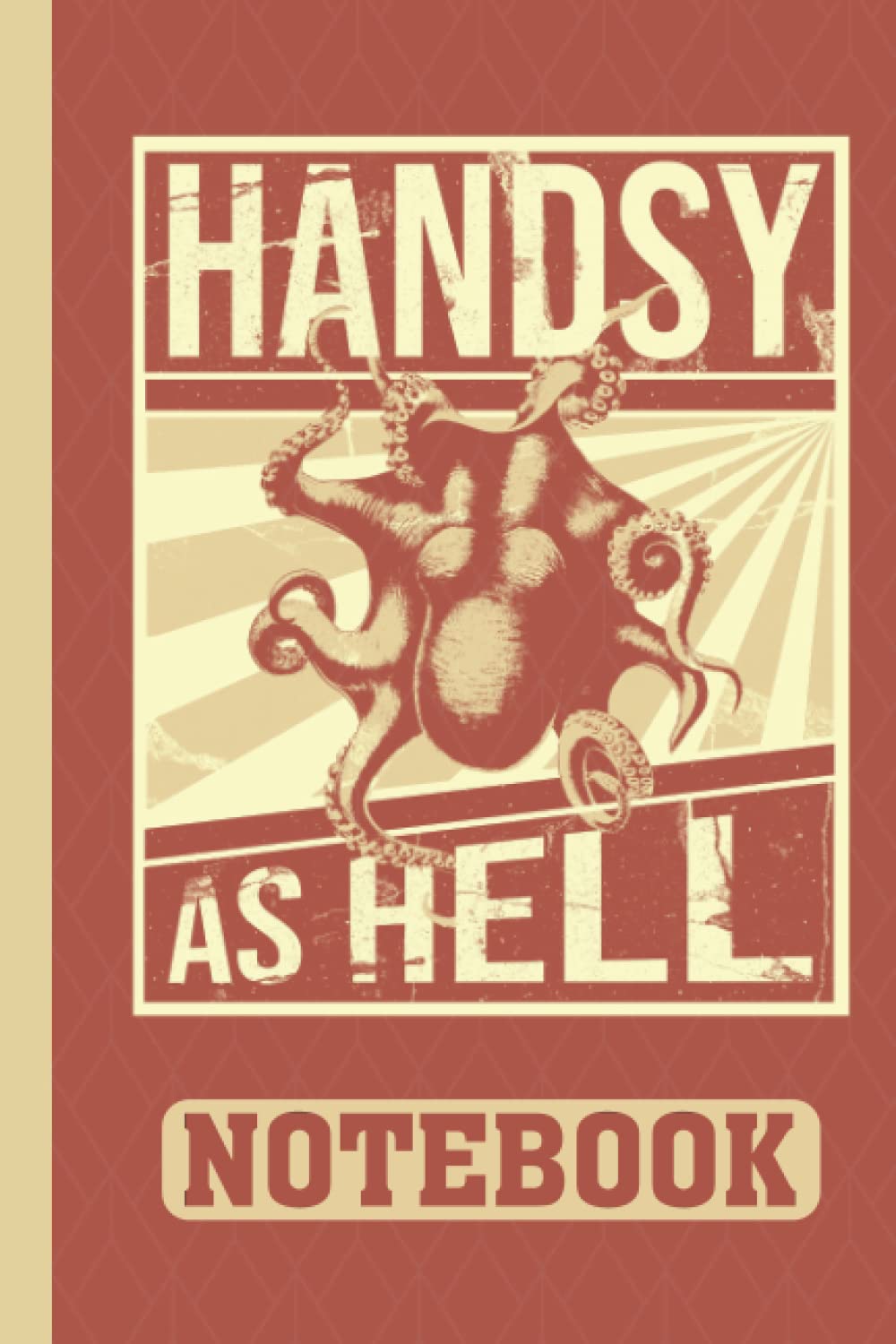 Handsy As Hell Notebook: Nautical Journal Accessories Gifts For Octopus Lovers I 120 Pages I Soft Cover I Dotted