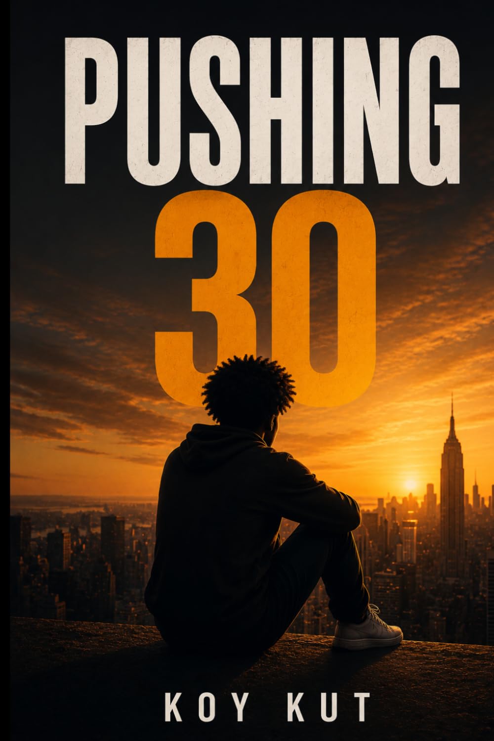 Pushing 30: Mindset, Money, Discipline & Direction for the Decade That Changes Everything