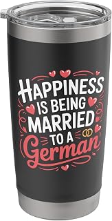 Happiness Is Being Married To A German, Germany Wife Husband Stainless Steel Insulated Tumbler