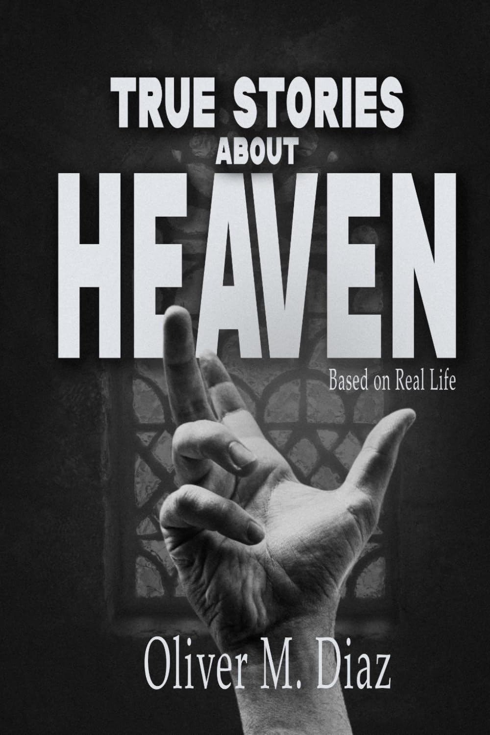 True Stories about Heaven: True Story Books Based on Real Life