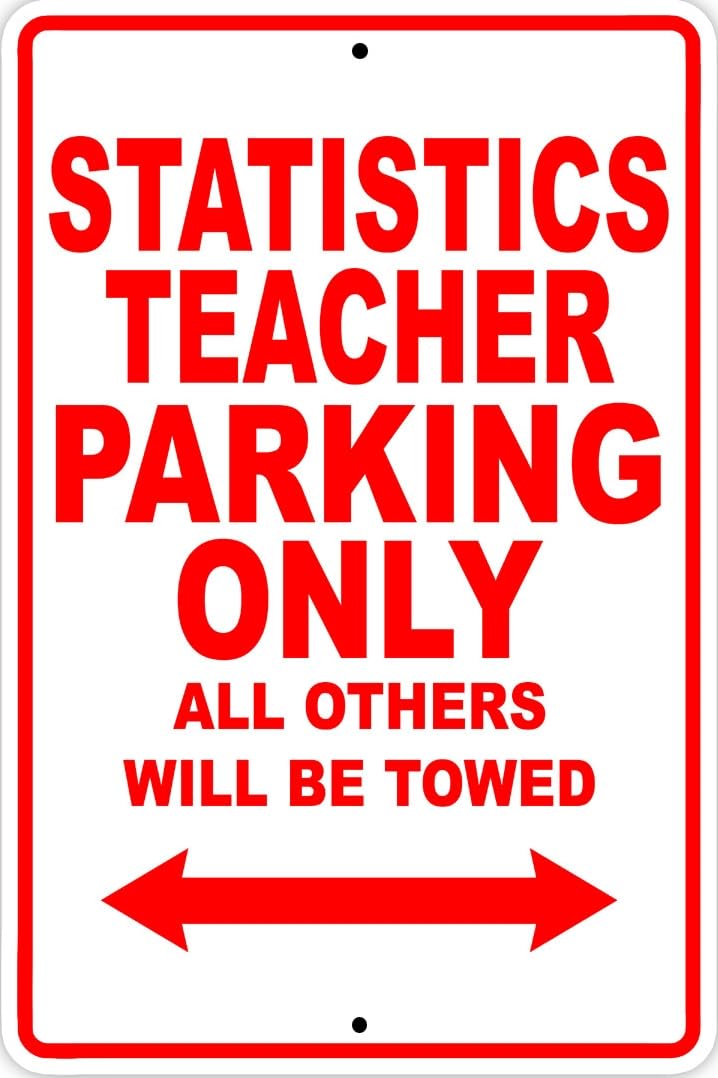Statistics Teacher Parking Only Gift Decor Novelty Garage Metal Sign