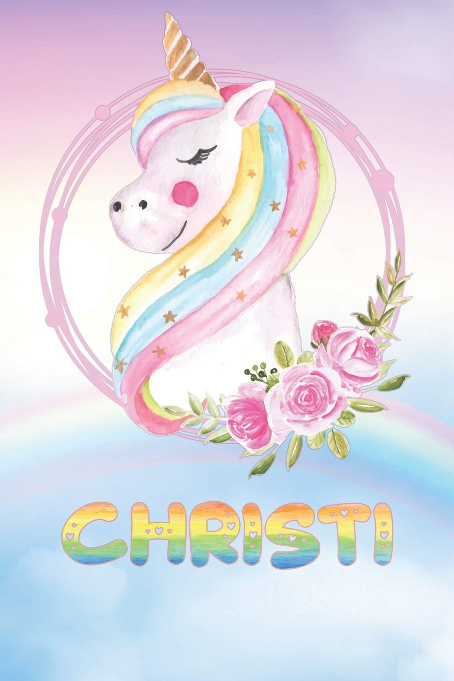 Christi: Christi's Unicorn Personal Custom Named Diary Planner Perpetual Calander Notebook Journal 6x9 Personalized Customized Gift For Someone Who's Surname is Christi Or First Name Is Christi