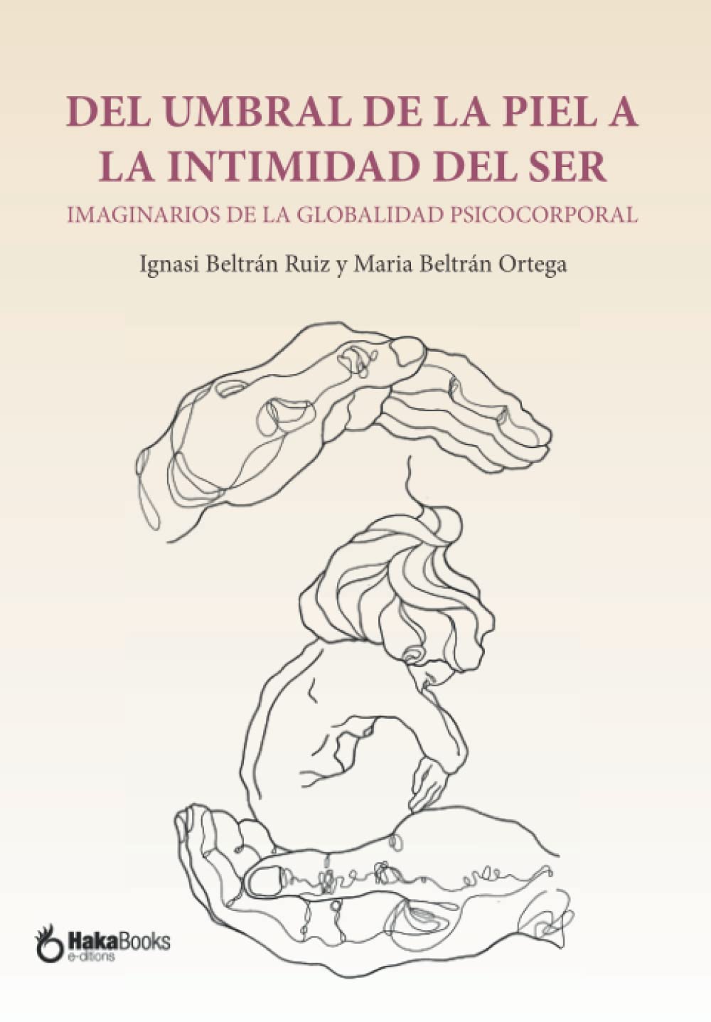 DEL UMBRAL DE LA PIEL A LA INTIMIDAD DEL SER: IMAGINARIOS DE LA GLOBALIDAD PSICOCORPORAL