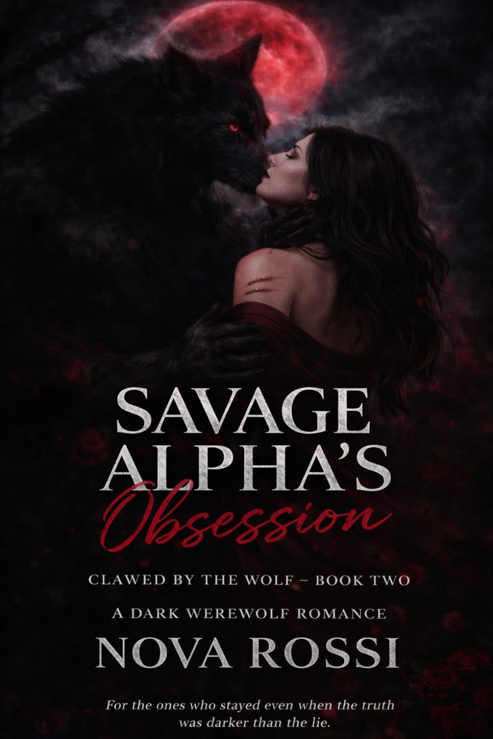 Savage Alpha's Obsession: A Dark Werewolf Romance (Clawed By The Wolf)