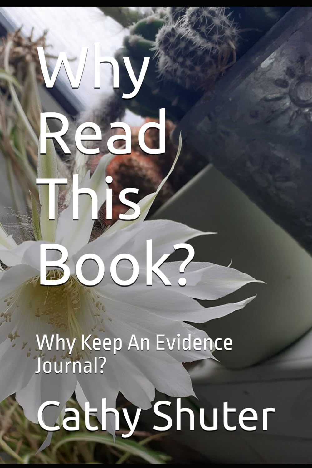 Why Read This Book?: Why Keep An Evidence Journal?