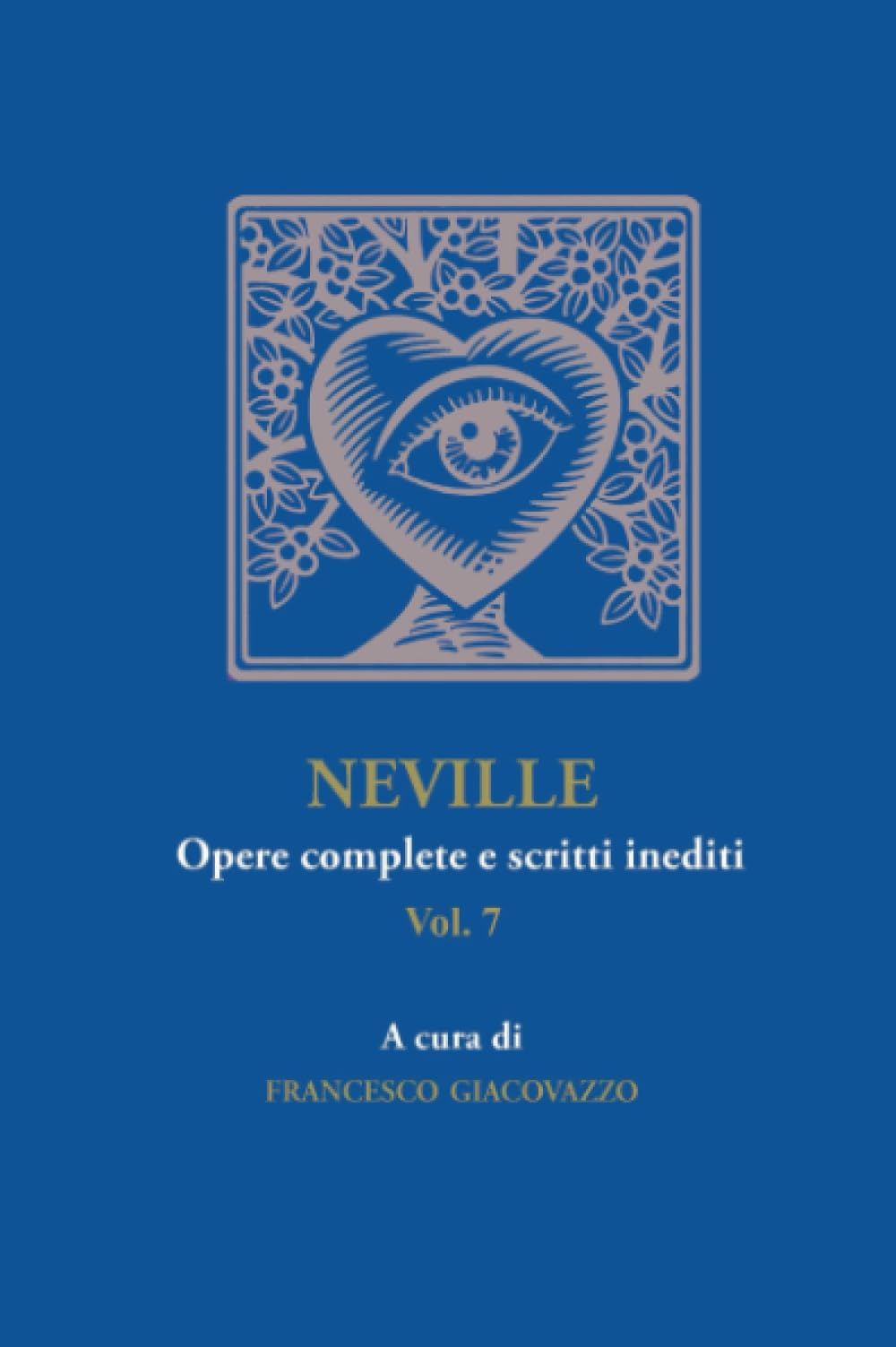 NEVILLE Opere complete e scritti inediti Vol.7