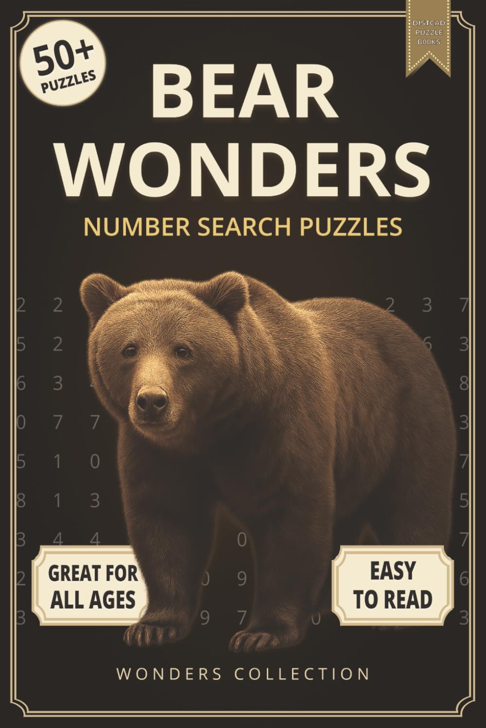 Bear Wonders Number Search: Fun & Relaxing Large-Print Puzzle Book for All Ages: 50+ Easy-to-Read Number Search Puzzles Featuring the Mighty Bear — ... (Animal Wonders Number Search Puzzle Series)