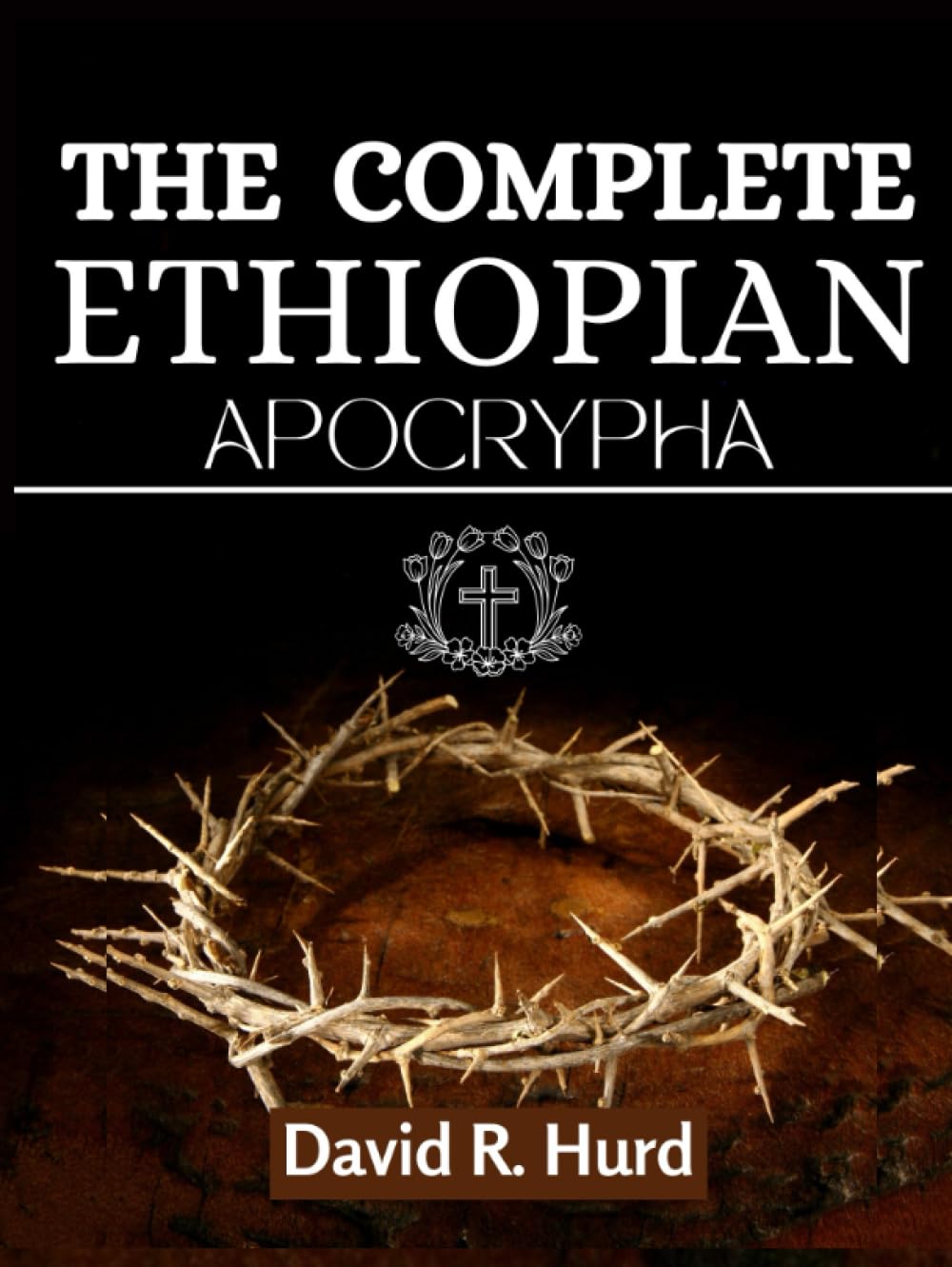 The Complete Ethiopian Bible Apocrypha: Unearth the Lost Books of the Bible