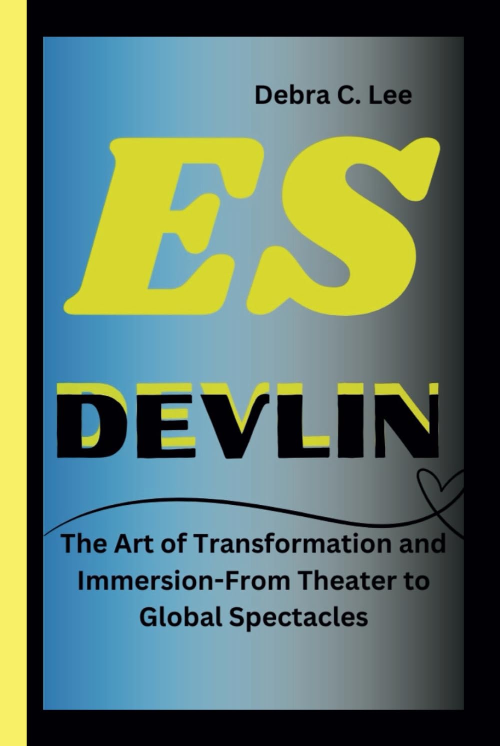 ES DEVLIN: The Art of Transformation and Immersion-From Theater to Global Spectacles (Secret Order of the Guardians-Enigma of the Ancient World)