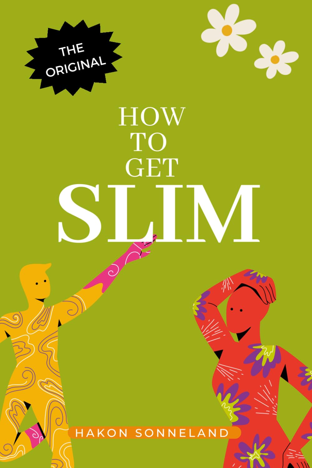 How to Get Slim: From the Less is More – Self-Help Book series (The Less is More – Self-Help Books series)