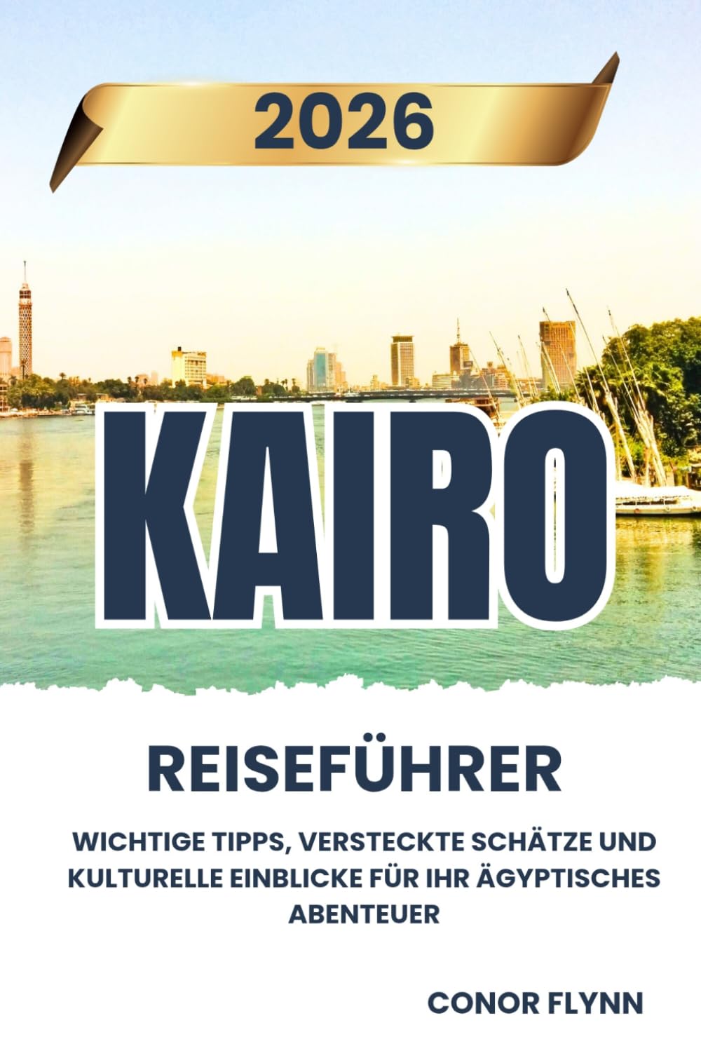 Kairo Reiseführer 2026: Wichtige Tipps, versteckte Schätze und kulturelle Einblicke für Ihr ägyptisches Abenteuer
