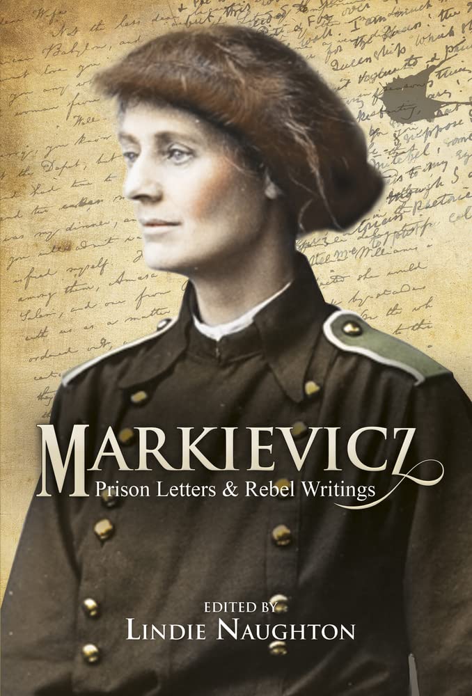 Markievicz: Prison Letters and Rebel Writing