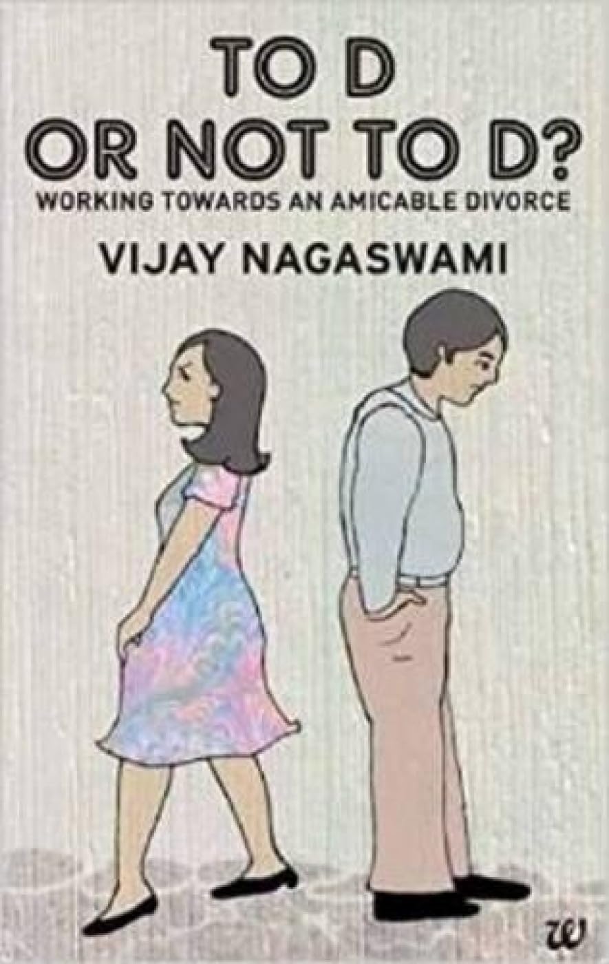 Buy To D or Not To D: Working Towards an Amicable Divorce — BookShops.in