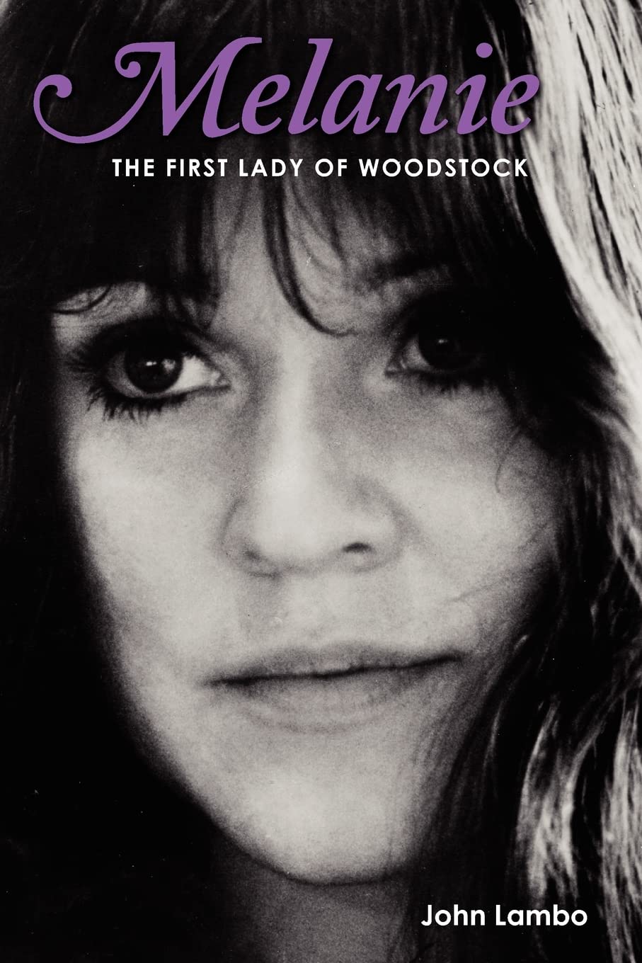 Melanie: The First Lady of Woodstock: Volume 1