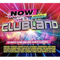 NOW PRESENTS&hellip; CLUBLAND