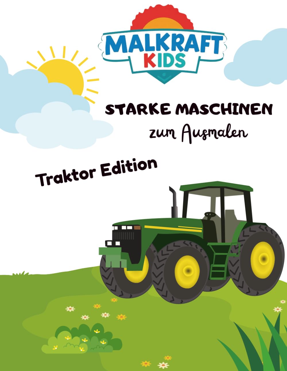 MALKRAFT KIDS - Starke Maschinen zum Ausmalen - Traktor Editon: Echte Landmaschinen zum Ausmalen für kleine Traktorfans
